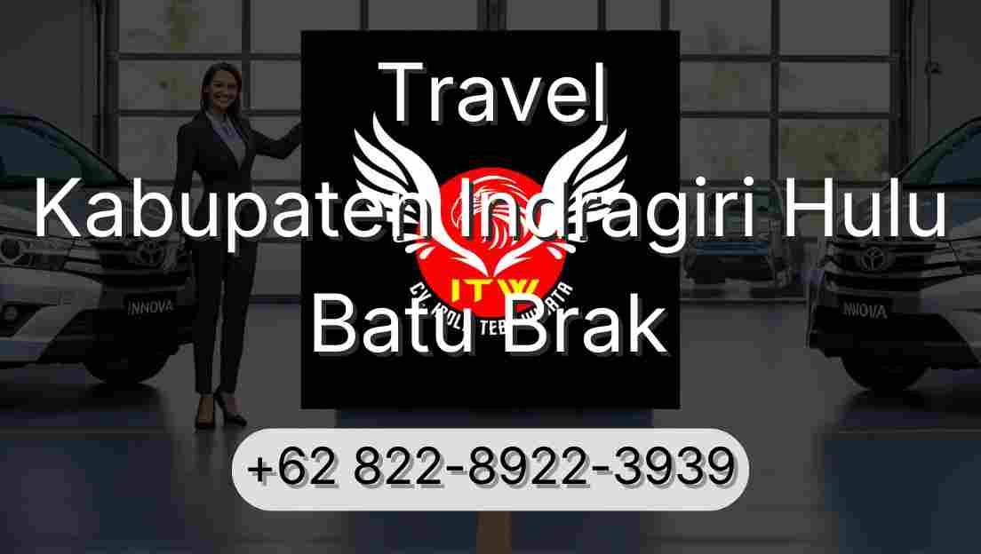 Travel Kabupaten Indragiri Hulu Batu Brak