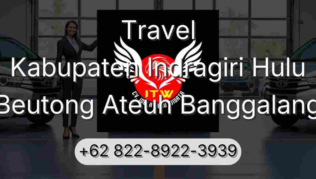 Travel Kabupaten Indragiri Hulu Beutong Ateuh Banggalang