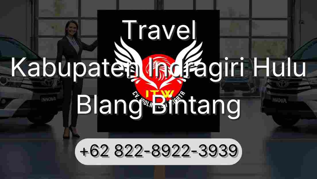 Travel Kabupaten Indragiri Hulu Blang Bintang