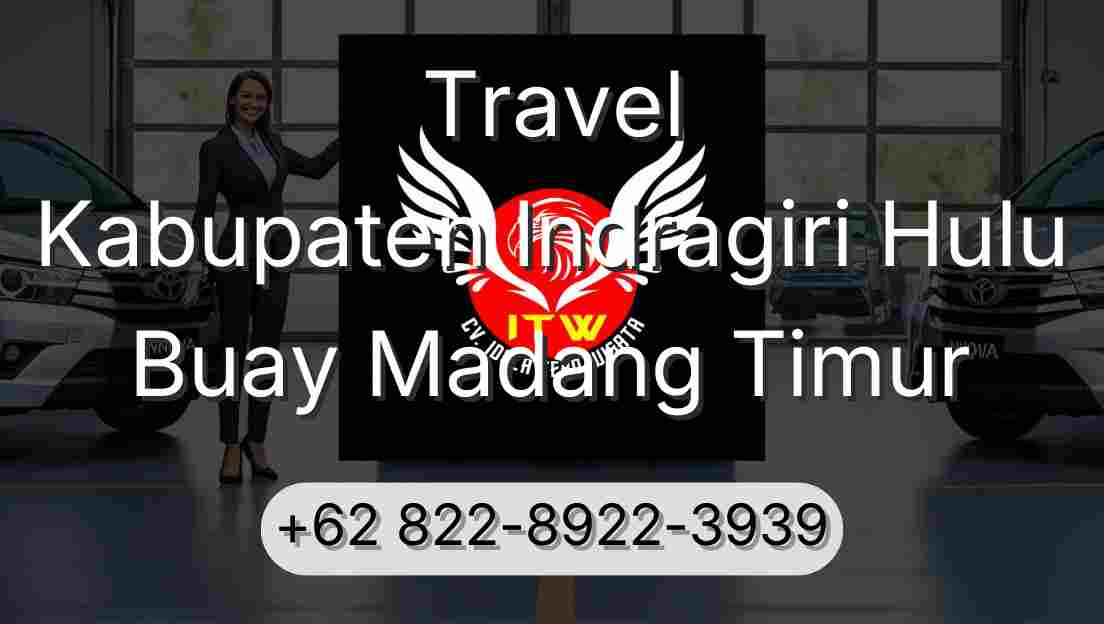 Travel Kabupaten Indragiri Hulu Buay Madang Timur