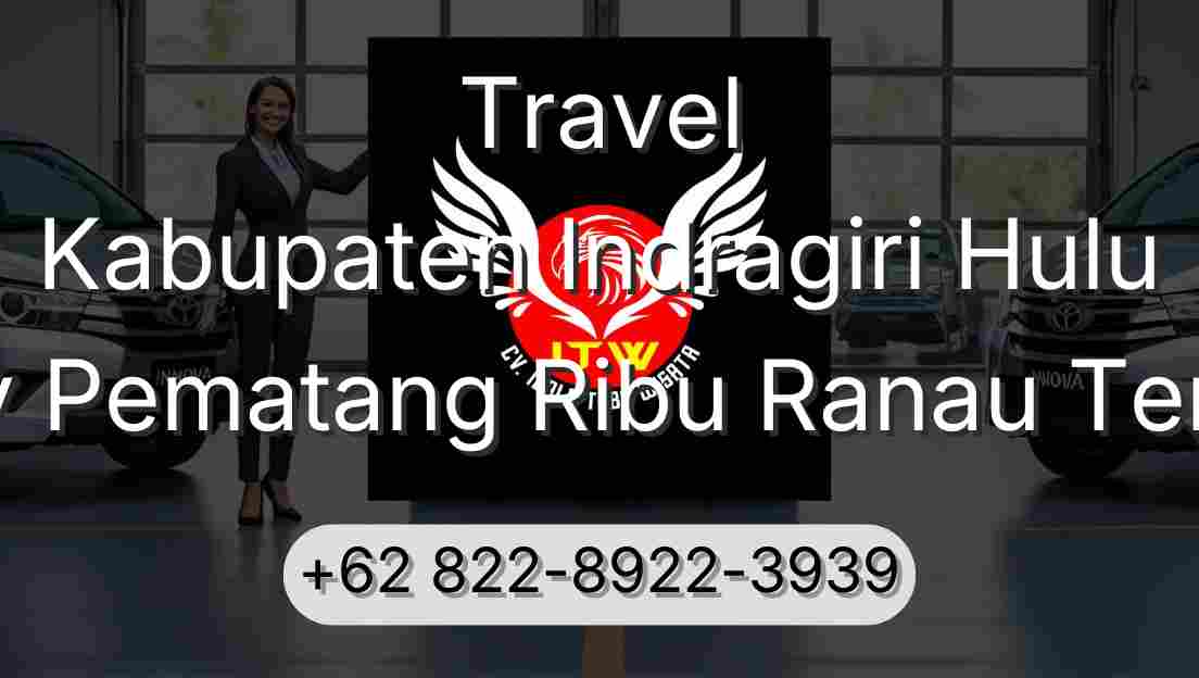 Travel Kabupaten Indragiri Hulu Buay Pematang Ribu Ranau Tengah