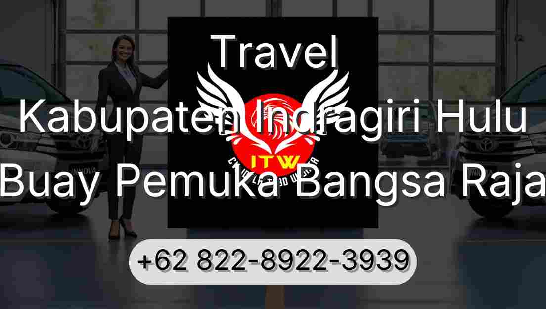 Travel Kabupaten Indragiri Hulu Buay Pemuka Bangsa Raja