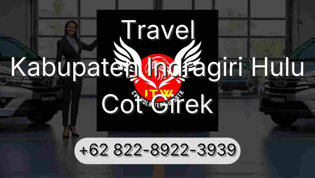 Travel Kabupaten Indragiri Hulu Cot Girek