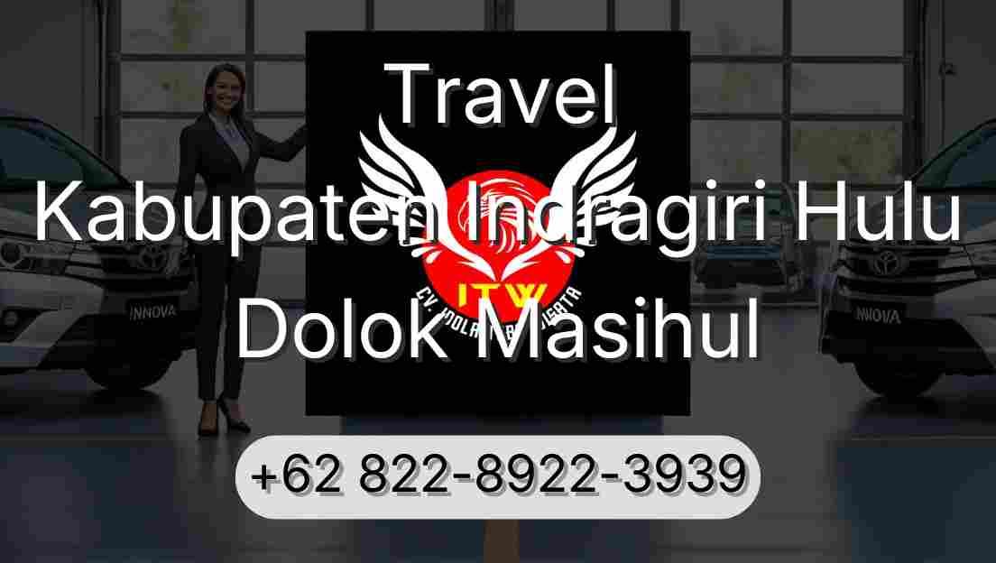 Travel Kabupaten Indragiri Hulu Dolok Masihul