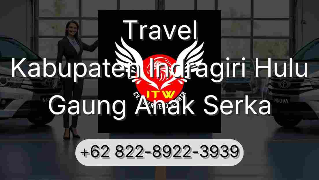 Travel Kabupaten Indragiri Hulu Gaung Anak Serka