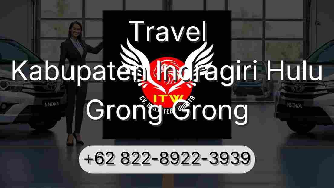 Travel Kabupaten Indragiri Hulu Grong Grong