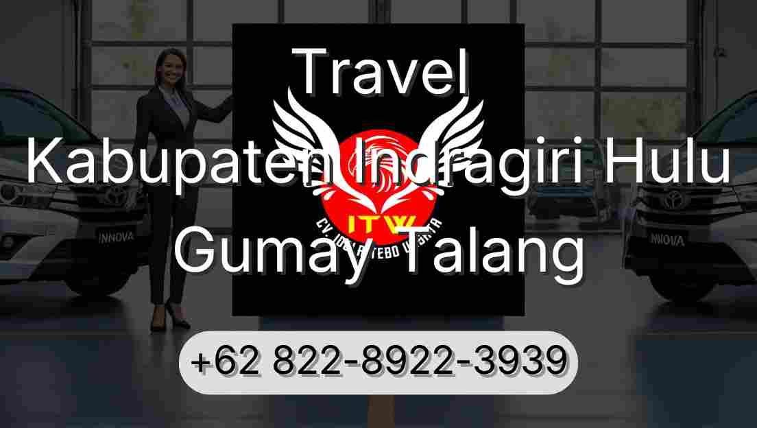 Travel Kabupaten Indragiri Hulu Gumay Talang