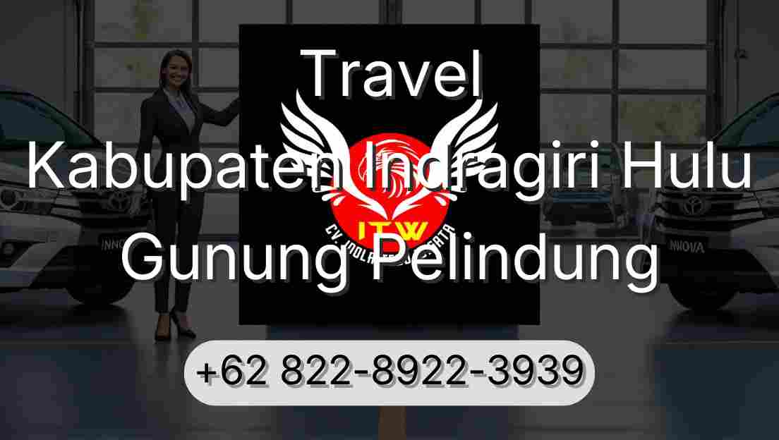 Travel Kabupaten Indragiri Hulu Gunung Pelindung
