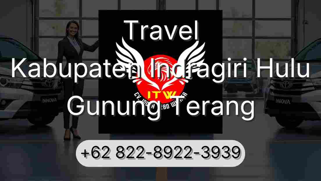 Travel Kabupaten Indragiri Hulu Gunung Terang
