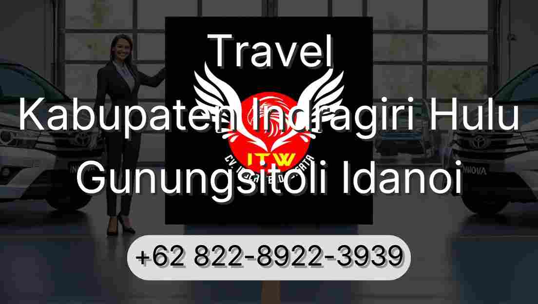 Travel Kabupaten Indragiri Hulu Gunungsitoli Idanoi
