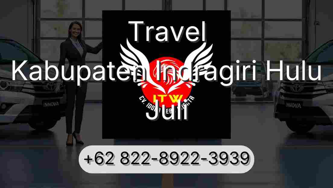 Travel Kabupaten Indragiri Hulu Juli