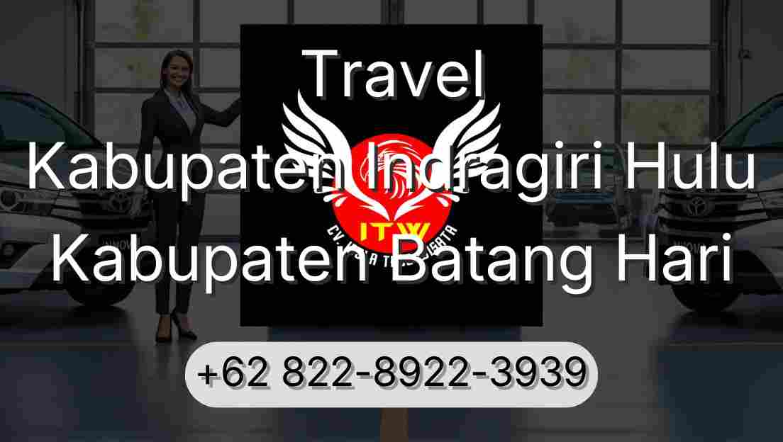 Travel Kabupaten Indragiri Hulu Kabupaten Batang Hari