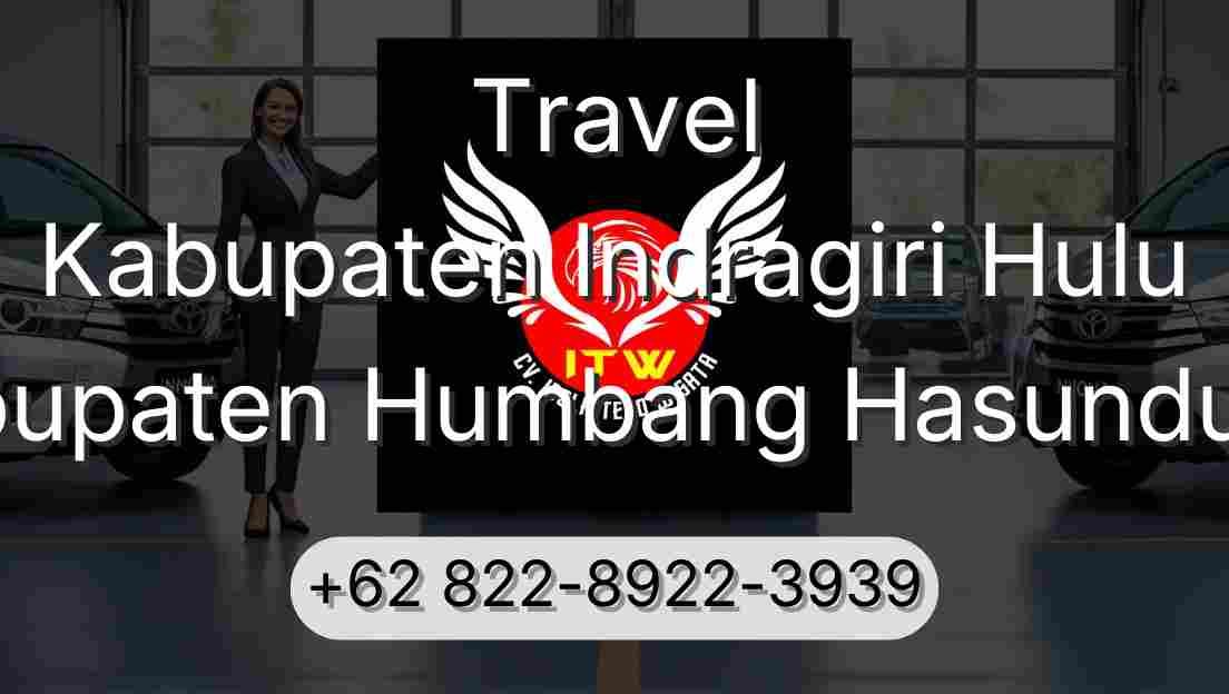 Travel Kabupaten Indragiri Hulu Kabupaten Humbang Hasundutan
