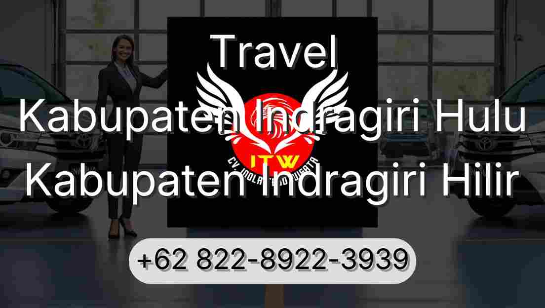 Travel Kabupaten Indragiri Hulu Kabupaten Indragiri Hilir