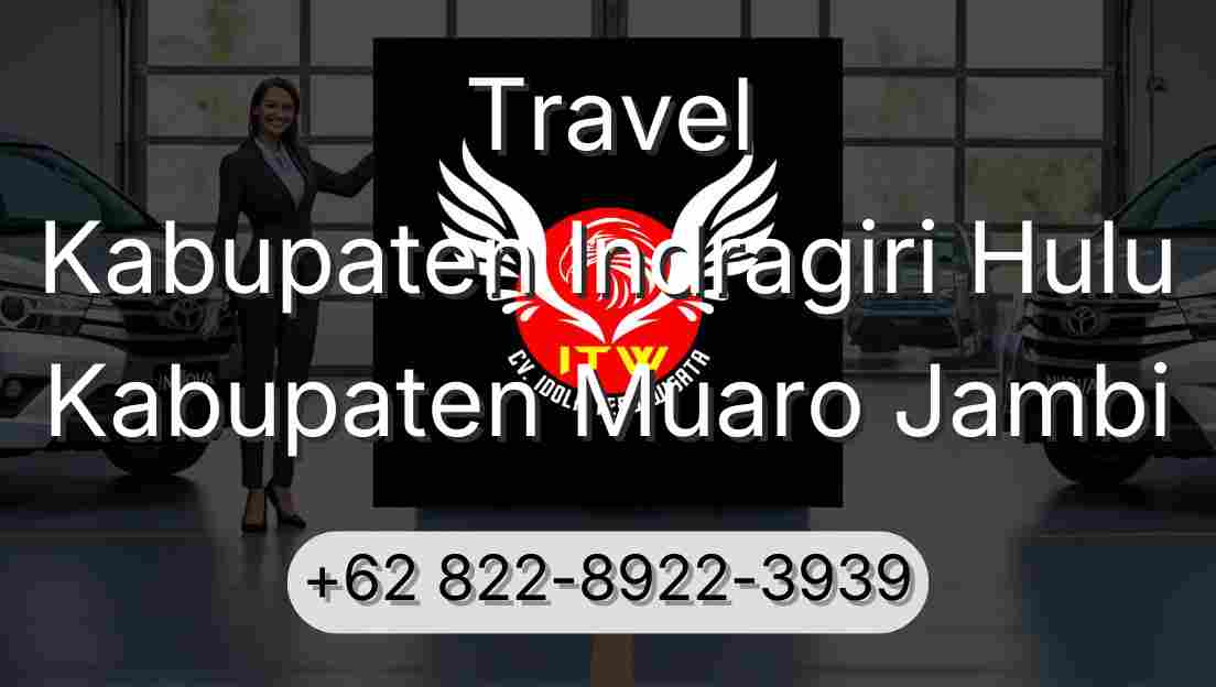 Travel Kabupaten Indragiri Hulu Kabupaten Muaro Jambi