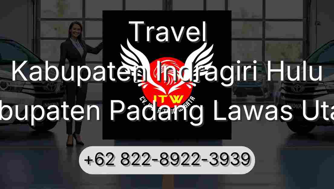 Travel Kabupaten Indragiri Hulu Kabupaten Padang Lawas Utara