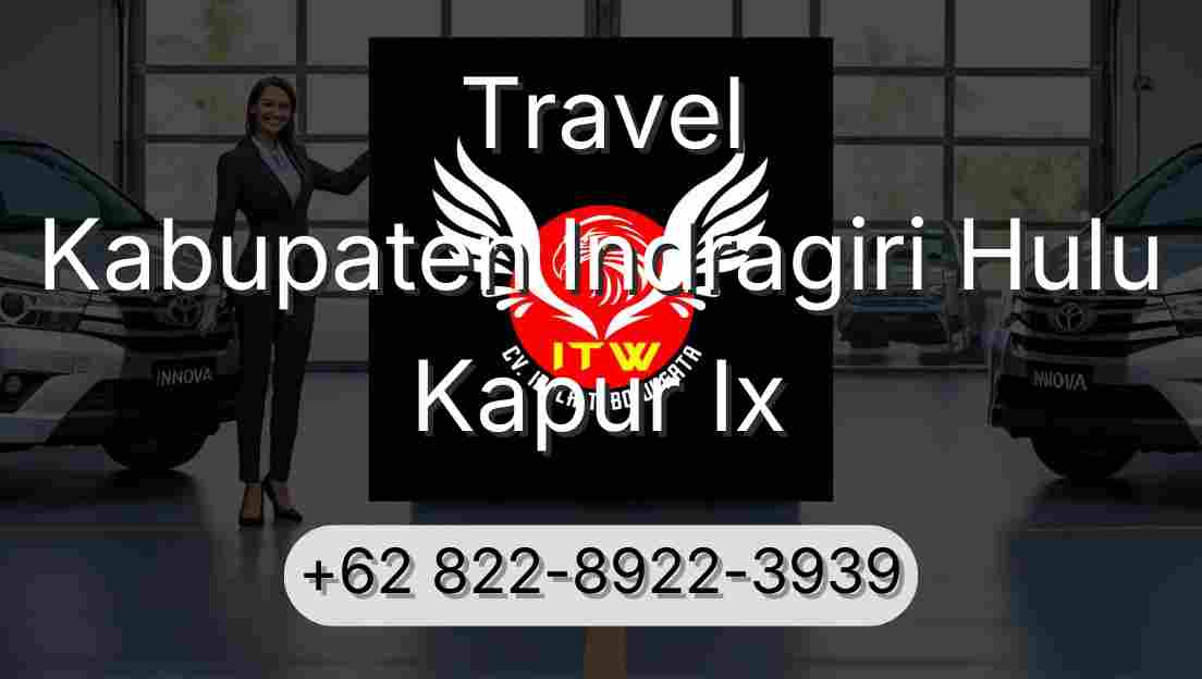 Travel Kabupaten Indragiri Hulu Kapur Ix