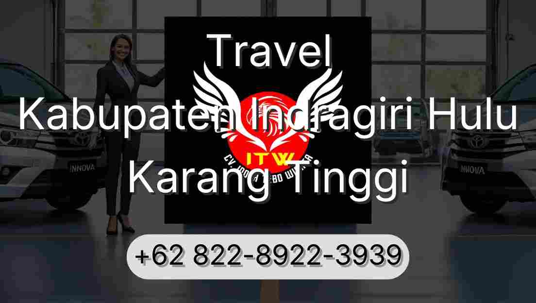Travel Kabupaten Indragiri Hulu Karang Tinggi