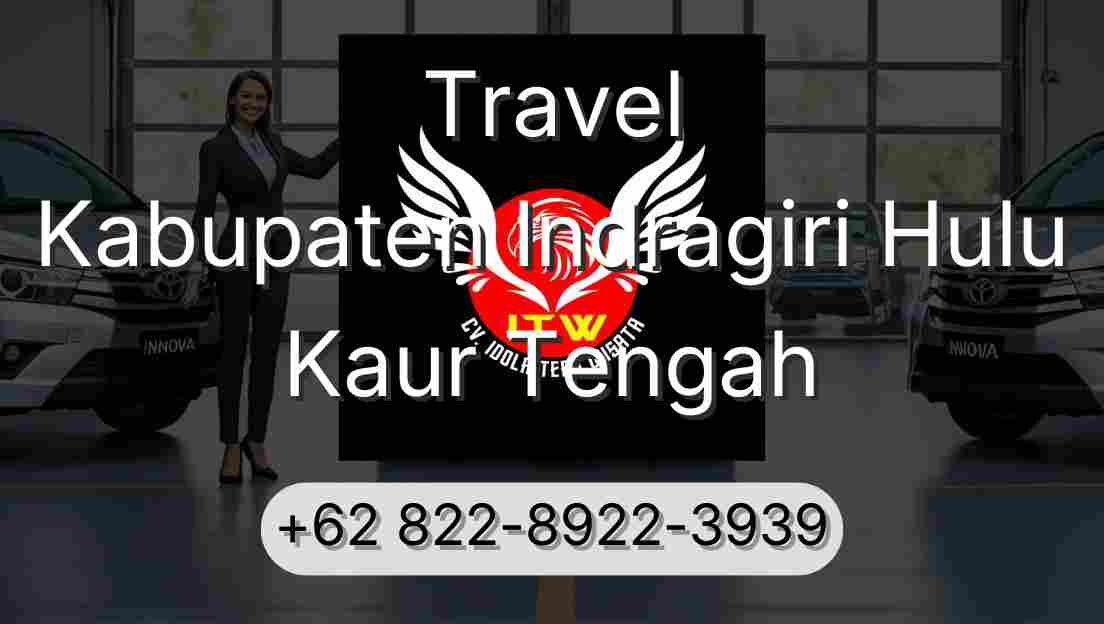 Travel Kabupaten Indragiri Hulu Kaur Tengah