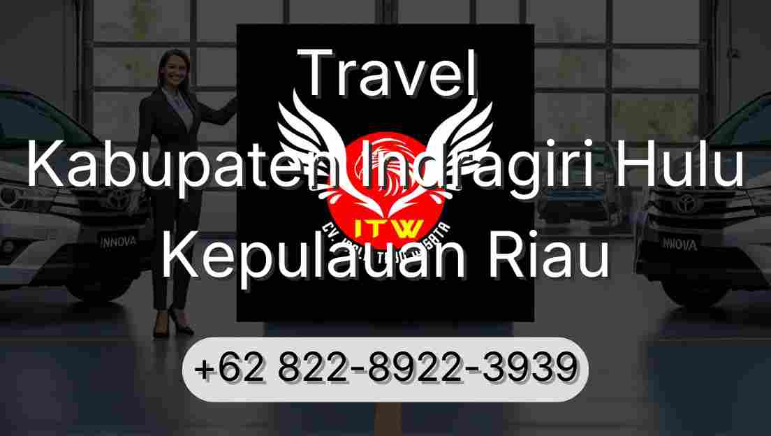 Travel Kabupaten Indragiri Hulu Kepulauan Riau