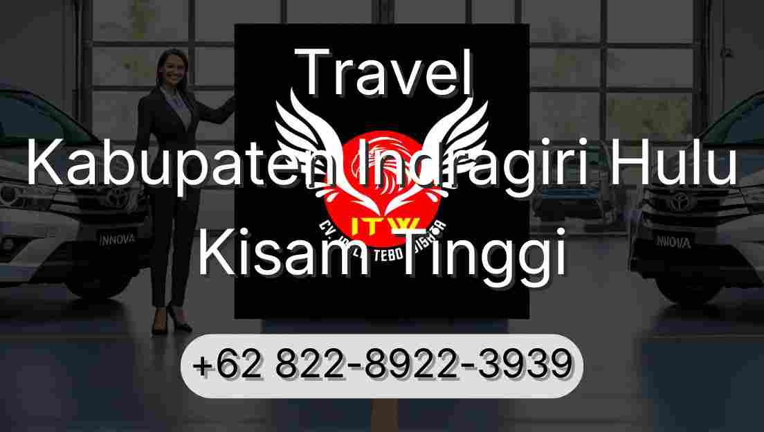 Travel Kabupaten Indragiri Hulu Kisam Tinggi