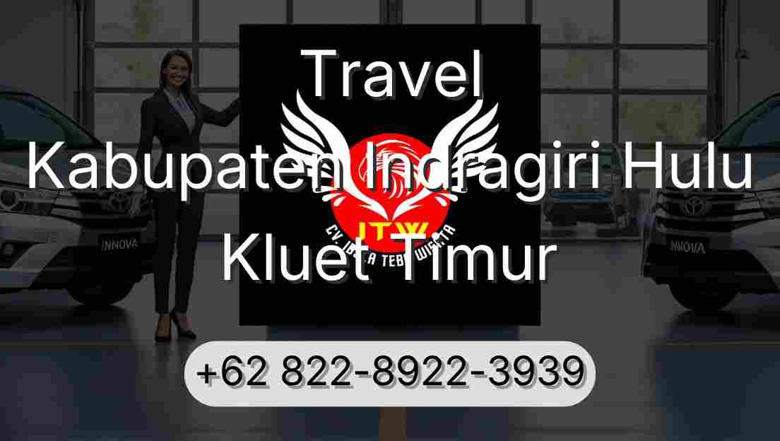 Travel Kabupaten Indragiri Hulu Kluet Timur