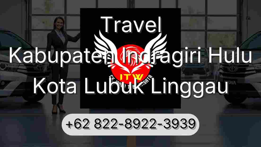Travel Kabupaten Indragiri Hulu Kota Lubuk Linggau