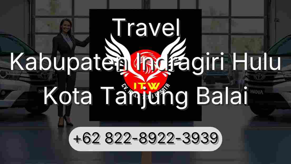 Travel Kabupaten Indragiri Hulu Kota Tanjung Balai