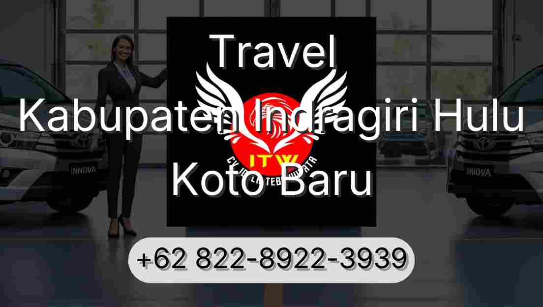 Travel Kabupaten Indragiri Hulu Koto Baru