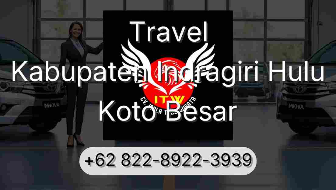 Travel Kabupaten Indragiri Hulu Koto Besar