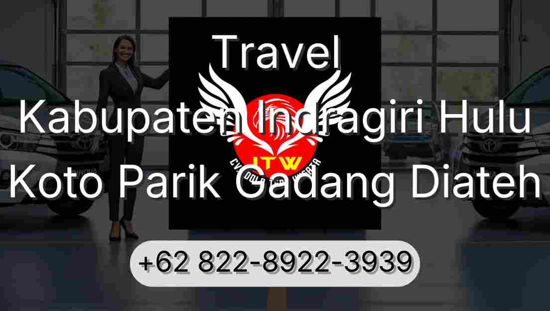 Travel Kabupaten Indragiri Hulu Koto Parik Gadang Diateh