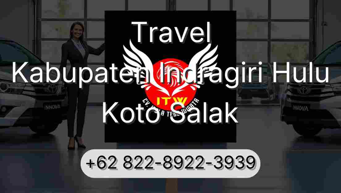 Travel Kabupaten Indragiri Hulu Koto Salak
