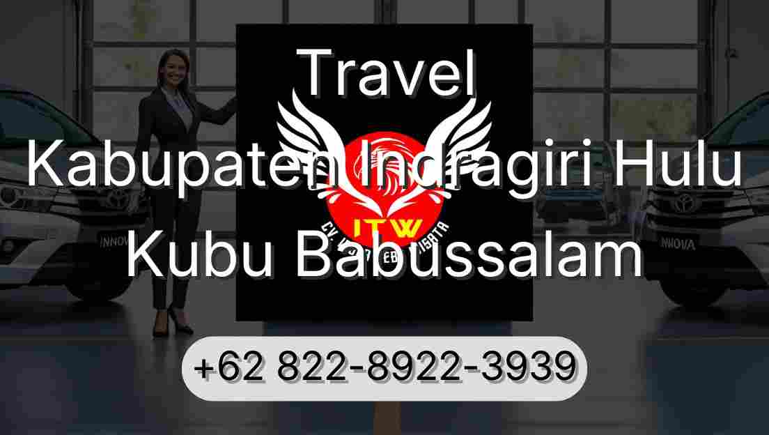 Travel Kabupaten Indragiri Hulu Kubu Babussalam