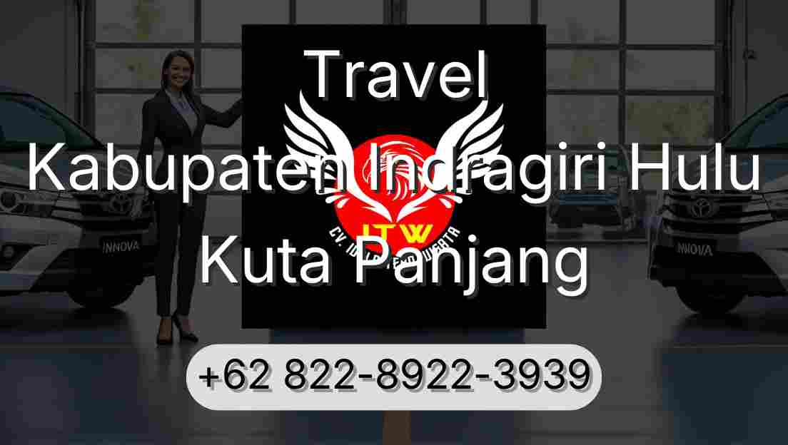 Travel Kabupaten Indragiri Hulu Kuta Panjang