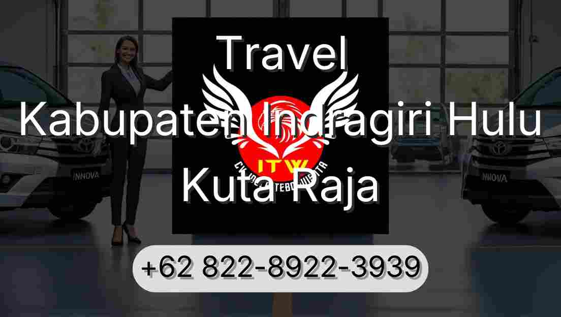 Travel Kabupaten Indragiri Hulu Kuta Raja