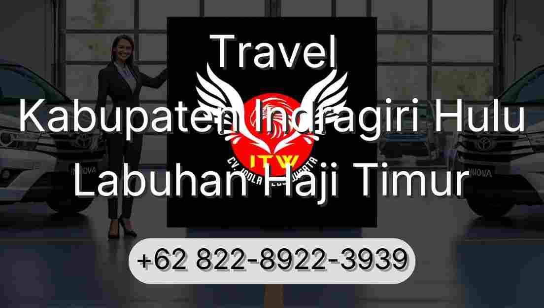 Travel Kabupaten Indragiri Hulu Labuhan Haji Timur
