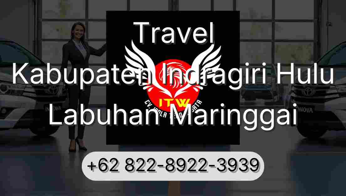 Travel Kabupaten Indragiri Hulu Labuhan Maringgai
