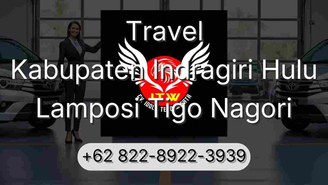 Travel Kabupaten Indragiri Hulu Lamposi Tigo Nagori