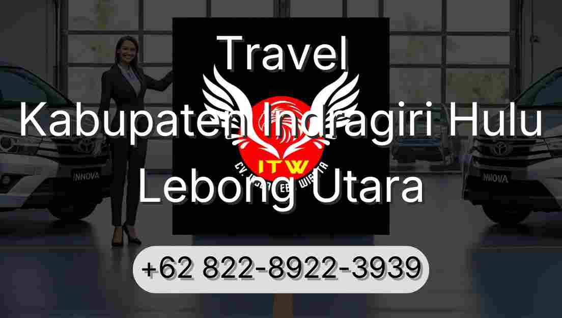 Travel Kabupaten Indragiri Hulu Lebong Utara