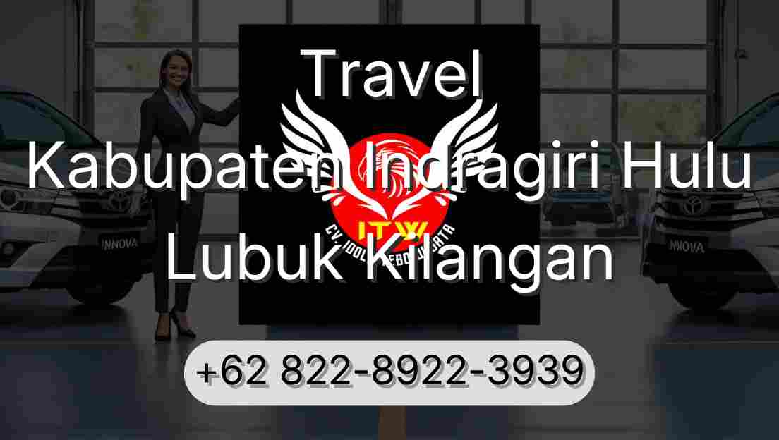 Travel Kabupaten Indragiri Hulu Lubuk Kilangan