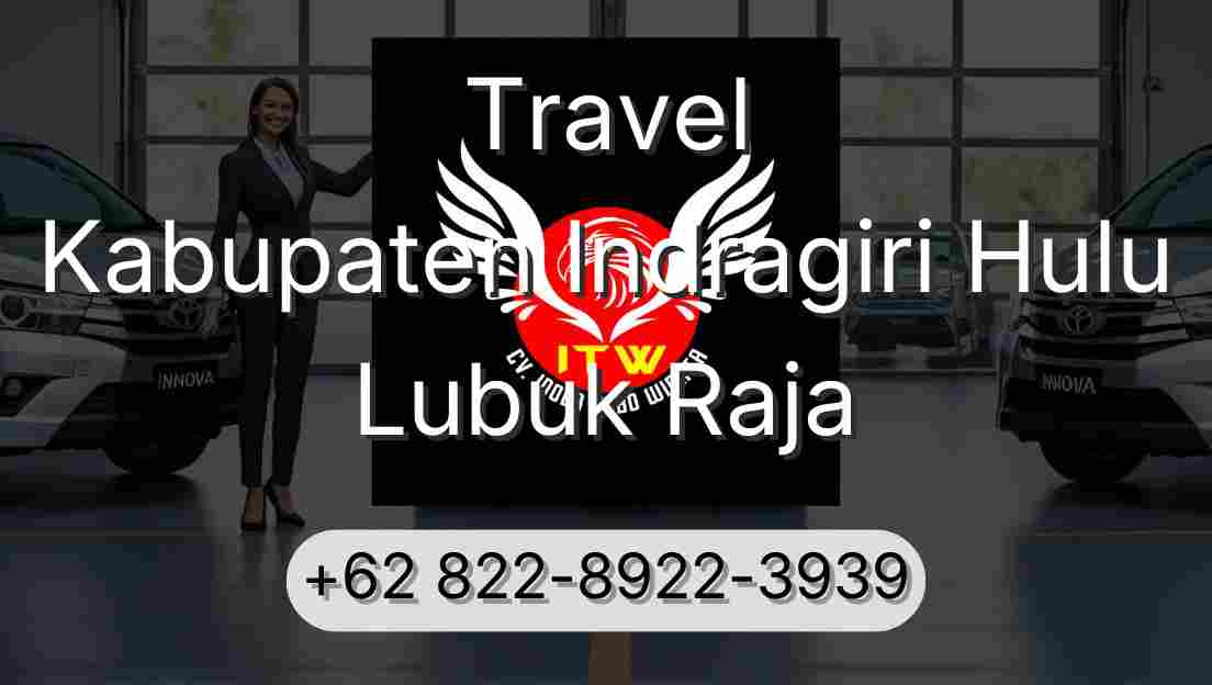 Travel Kabupaten Indragiri Hulu Lubuk Raja