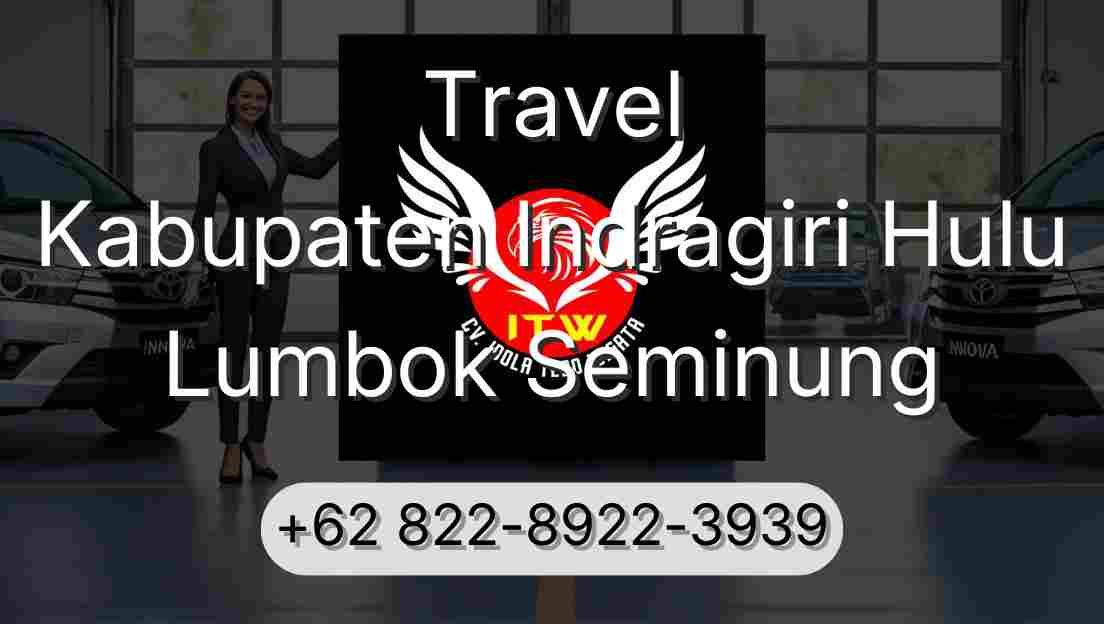 Travel Kabupaten Indragiri Hulu Lumbok Seminung