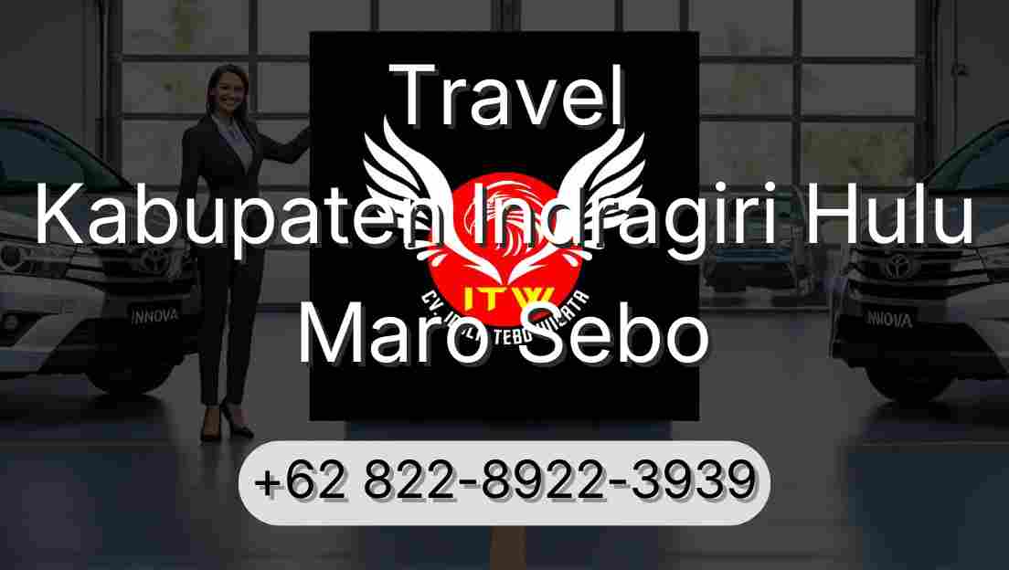 Travel Kabupaten Indragiri Hulu Maro Sebo