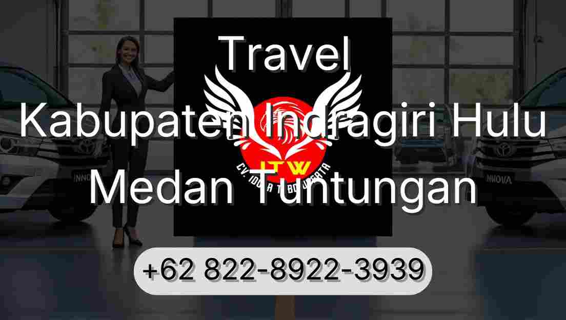 Travel Kabupaten Indragiri Hulu Medan Tuntungan