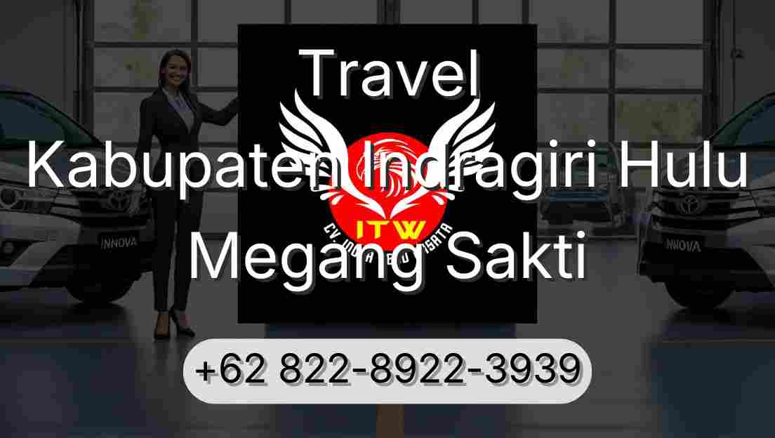 Travel Kabupaten Indragiri Hulu Megang Sakti