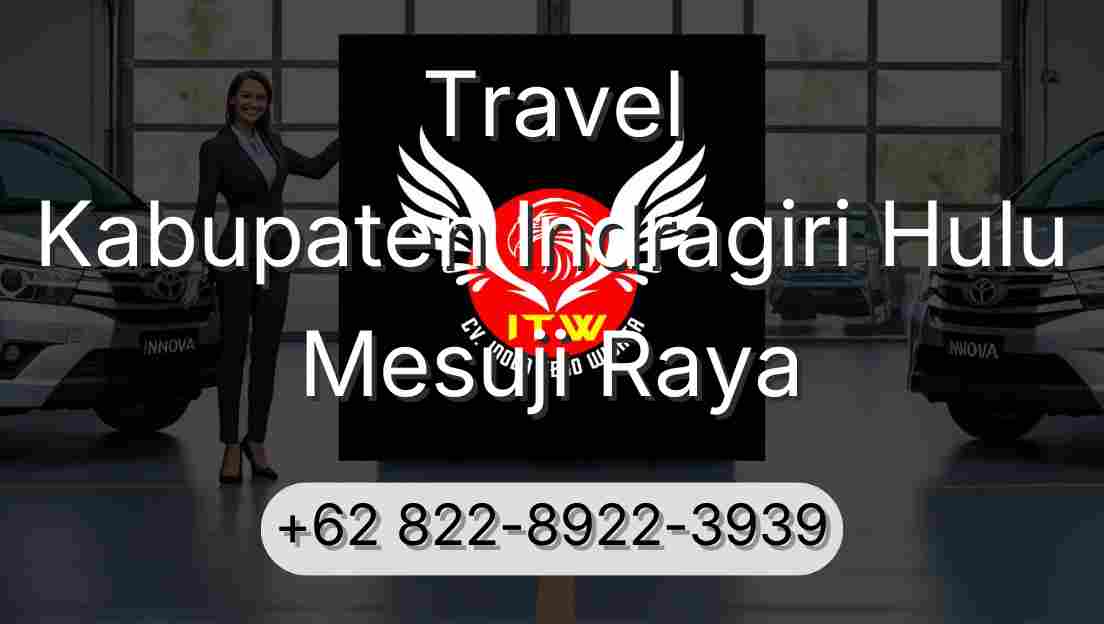 Travel Kabupaten Indragiri Hulu Mesuji Raya