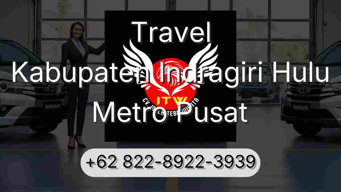 Travel Kabupaten Indragiri Hulu Metro Pusat