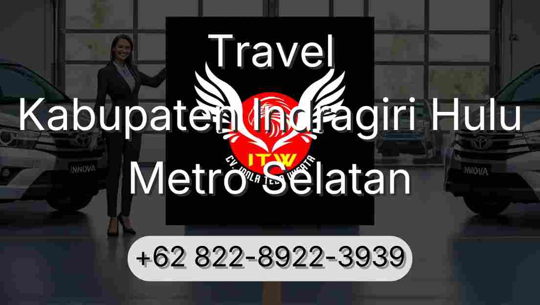 Travel Kabupaten Indragiri Hulu Metro Selatan