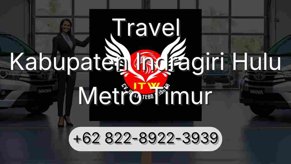 Travel Kabupaten Indragiri Hulu Metro Timur