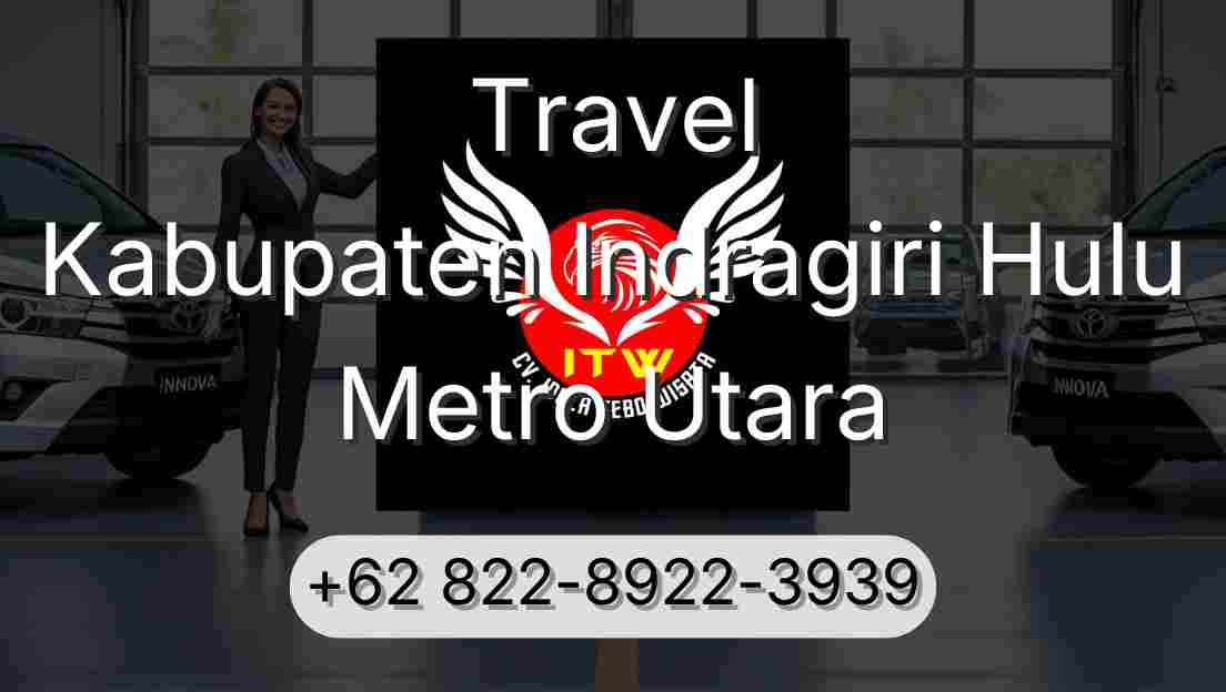 Travel Kabupaten Indragiri Hulu Metro Utara